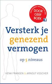 Versterk je genezend vermogen - Henk Fransen, Arnout Visscher (ISBN 9789020211146)