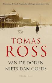 Van de doden niets dan goeds - Tomas Ross (ISBN 9789023496632)