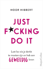 Just Fucking Do It - Noor Hibbert (ISBN 9789402703313)