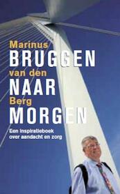 Bruggen naar morgen - Marinus van den Berg (ISBN 9789025901523)