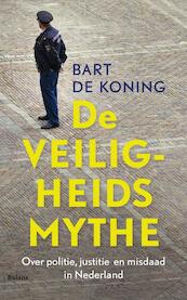 De veiligheidsmythe - Bart de Koning (ISBN 9789460035777)