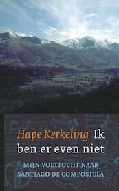 Ik ben er even niet midprice - Hape Kerkeling (ISBN 9789025902261)