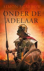 Onder de adelaar - Simon Scarrow (ISBN 9789025370404)