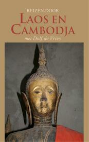 Reizen door Laos en Cambodja met Dolf de Vries - Dolf de Vries (ISBN 9789038923598)