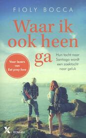 Waar ik ook heen ga - Fioly Bocca (ISBN 9789401607643)