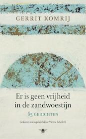 Er is geen vrijheid in de zandwoestijn - Gerrit Komrij (ISBN 9789023455301)