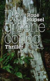 De groene oorlog - Roue Hupsel (ISBN 9789078124801)