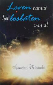 Leven vanuit het loslaten van al - Sjamaan Miranda (ISBN 9789462063358)