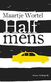 Half mens - Maartje Wortel (ISBN 9789023464396)