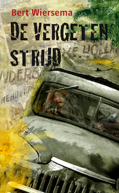 de vergeten strijd - Bert Wiersema (ISBN 9789085431848)