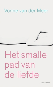 Het smalle pad van de liefde - Vonne van der Meer (ISBN 9789025445218)