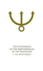 Confession of the Brotherhood of the Rosycross - J. van Rijckenborgh (ISBN 9789067326759)