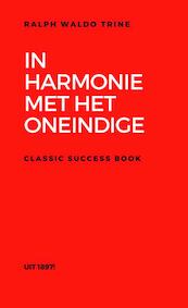 In Harmonie met het Oneindige - Ralph Waldo Trine (ISBN 9789464054064)