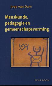 Menskunde, pedagogie en gemeenschapsvorming - Joop van Dam (ISBN 9789490455477)