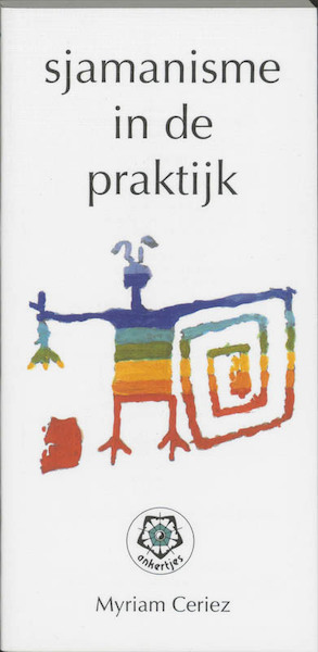 Sjamanisme in de praktijk - Myriam Ceriez (ISBN 9789020200966)
