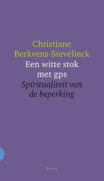 Een witte stok met gps - Christiane Berkvens-Stevelinck (ISBN 9789021143477)