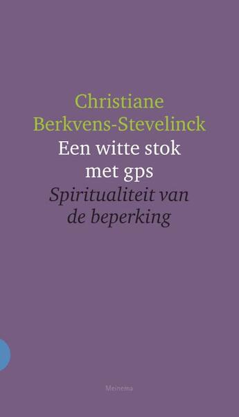 Een witte stok met gps - Christiane Berkvens-Stevelinck (ISBN 9789021144443)
