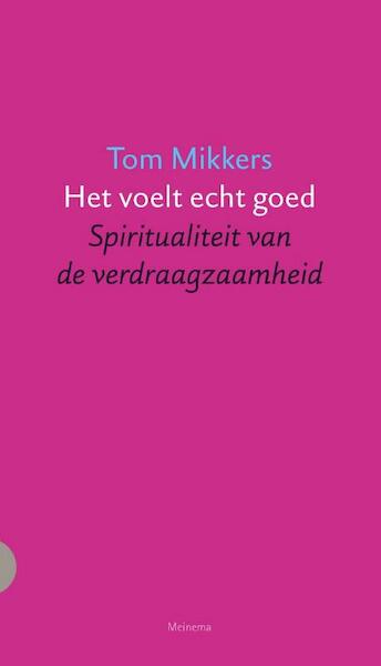Het voelt echt goed - Tom Mikkers (ISBN 9789021144580)