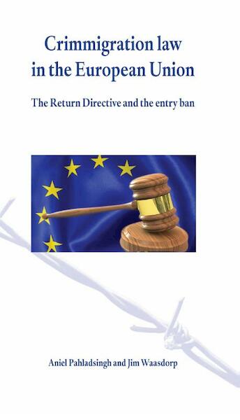 Crimmigration law in the European Union - Aniel Pahladsingh, Jim Waasdorp (ISBN 9789462403239)
