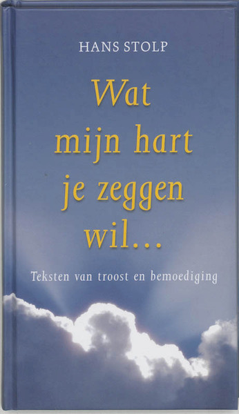 Wat mijn hart je zeggen wil ... - Hans Stolp (ISBN 9789020284201)