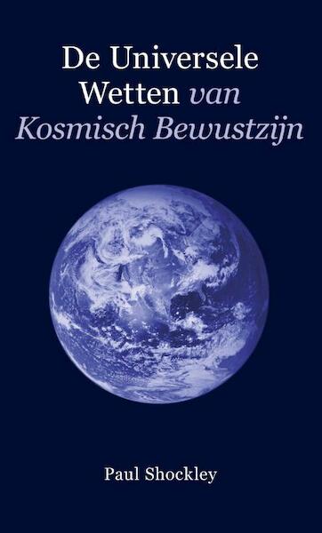 De Universele wetten van kosmisch bewustzijn - Paul Shockley (ISBN 9789080894037)