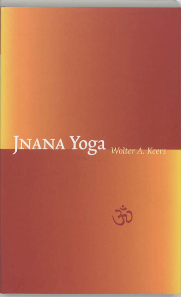 Jnana yoga - Wolter A. Keers (ISBN 9789077228357)