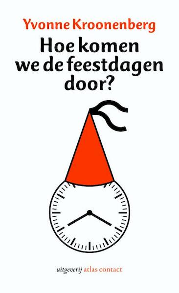 Hoe komen we de feestdagen door? - Yvonne Kroonenberg (ISBN 9789045022147)