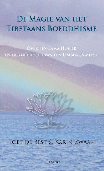De magie van het Tibetaans Boedisme - Karin Zwaan, Toet de Best (ISBN 9789461533555)