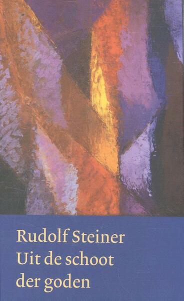 Uit de schoot der goden - Rudolf Steiner (ISBN 9789060385654)