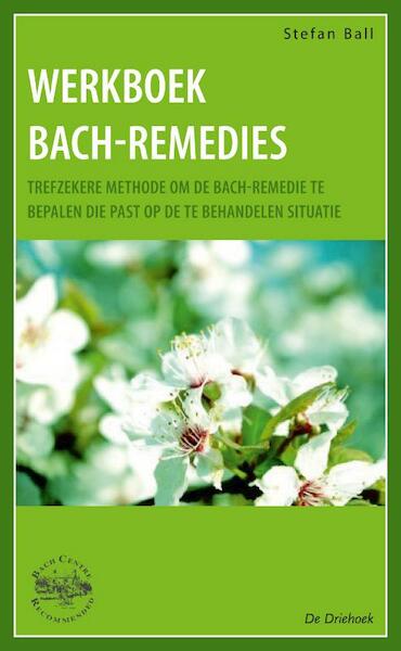 Werkboek Bach-remedies - Stefan Ball (ISBN 9789060307212)
