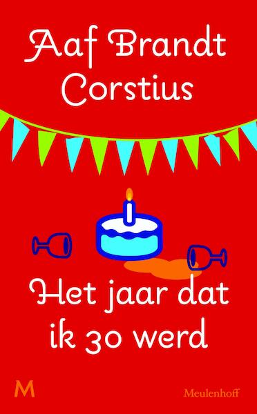 Het jaar dat ik dertig werd - Aaf Brandt Corstius (ISBN 9789402305388)