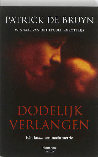 Dodelijk verlangen - Patrick de Bruyn (ISBN 9789022326497)