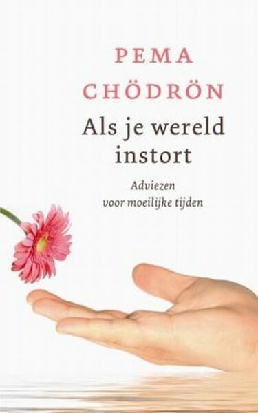 Als je wereld instort - Pema Chodron (ISBN 9789025958879)