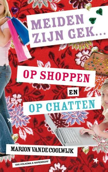 Meiden zijn gek? op shoppen en op chatten - Marion van de Coolwijk (ISBN 9789000319299)