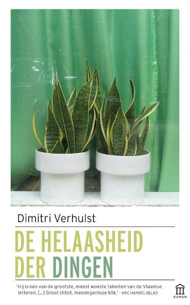 De helaasheid der dingen - Dimitri Verhulst (ISBN 9789046706220)