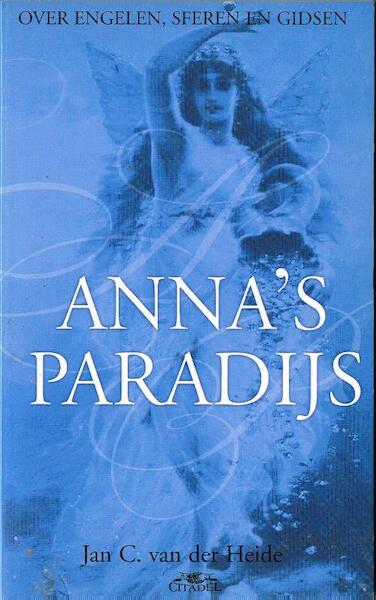 Anna's Paradijs - Jan C. van der Heide (ISBN 9789065860361)