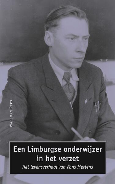 Een Limburgs onderwijzer in het verzet - Fons Mertens, Gerard Sonnemans (ISBN 9789462492127)