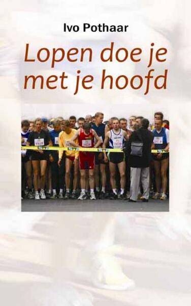 Lopen doe je met je hoofd - Ivo Pothaar (ISBN 9789086661077)