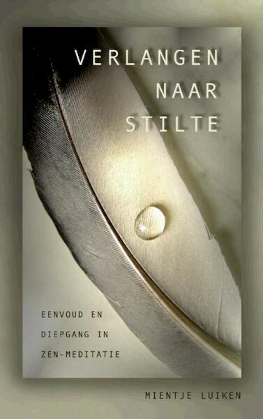 Verlangen naar stilte / druk 1 - Mientje Luiken (ISBN 9789025970444)