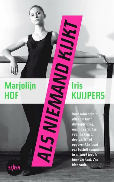 Als niemand kijkt - Marjolein Hof, Iris Kuijpers (ISBN 9789045113524)