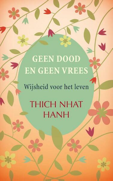 Geen dood en geen vrees - Thich Nhat Hanh (ISBN 9789025904395)