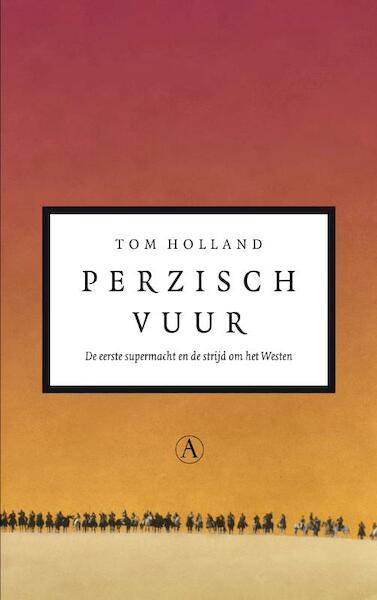 Perzisch vuur - Tom Holland (ISBN 9789025363949)