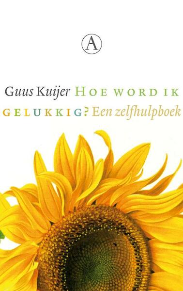 Hoe word ik gelukkig? - Guus Kuijer (ISBN 9789025369064)