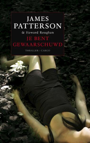 Je bent gewaarschuwd - James Patterson (ISBN 9789023443995)