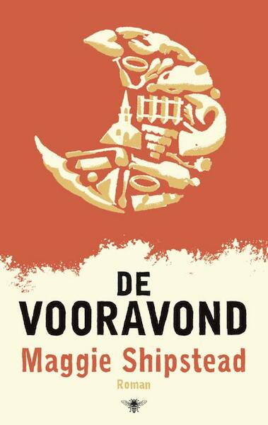 De vooravond - Maggie Shipstead (ISBN 9789023473862)