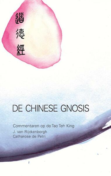 De Chinese gnosis - J. van Rijckenborgh, Catharose de Petri (ISBN 9789067320221)