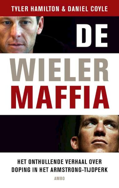 De wielermaffia - Tyler Hamilton, Daniel Coyle (ISBN 9789026326677)