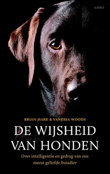 De wijsheid van honden - Brian Hare, Vanessa Woods (ISBN 9789026326974)