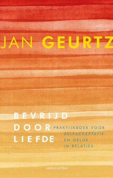 Bevrijd door liefde - Jan Geurtz (ISBN 9789026333378)
