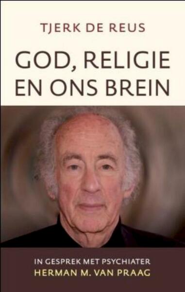 God, religie en ons brein - Tjerk de Reus (ISBN 9789043519250)